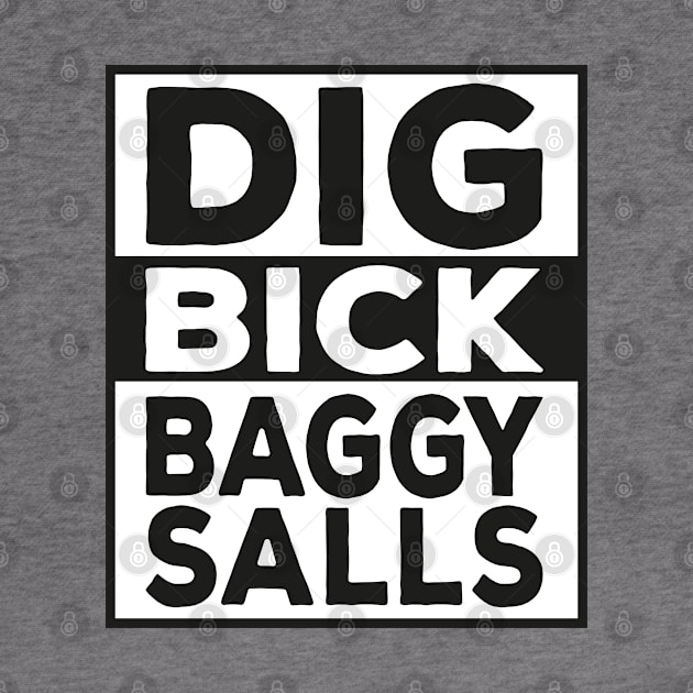 Dig Old Bick Funny Fashion Humor Quote Design by Status71